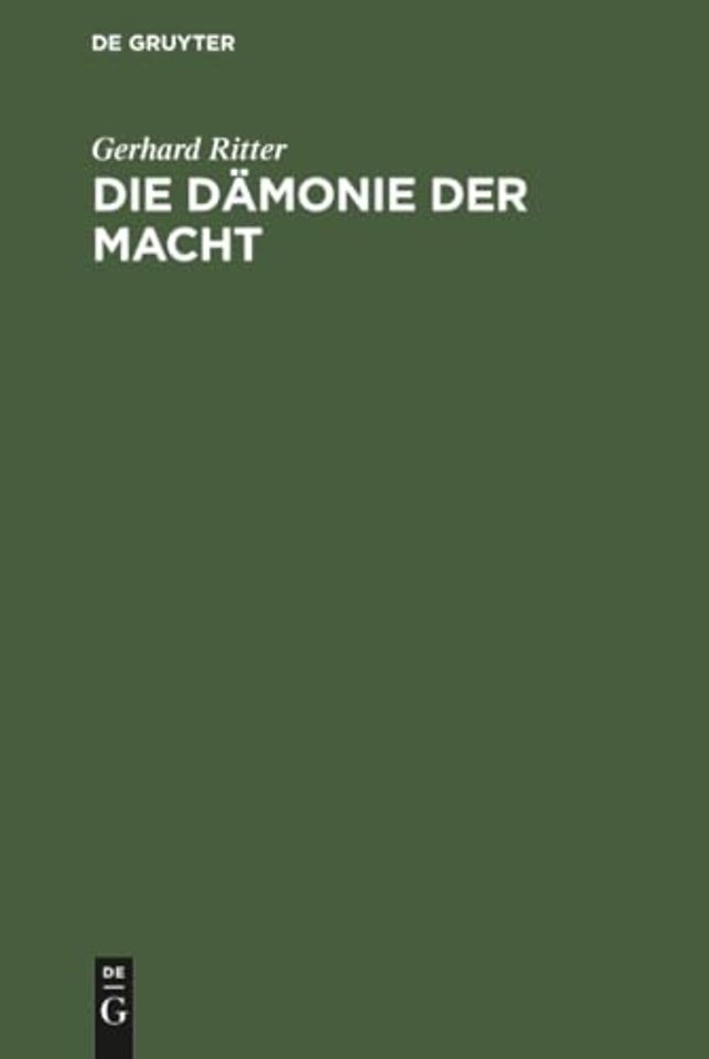 Die Dämonie der Macht – Betrachtungen über Geschichte und Wesen des Machtproblems im politischen Denken der Neuzeit
