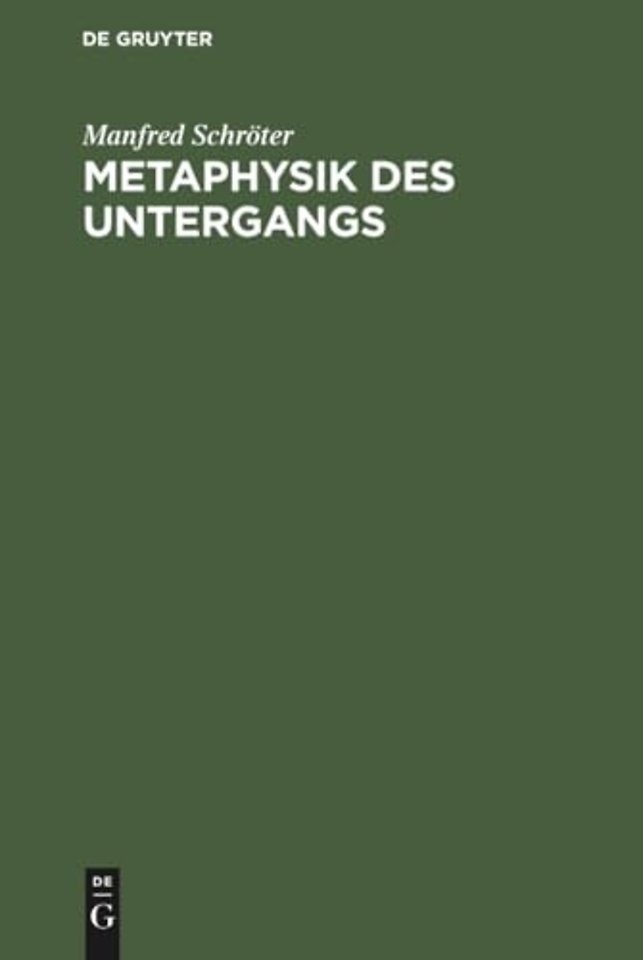 Metaphysik des Untergangs – Eine kulturkritische Studie über Oswald Spengler