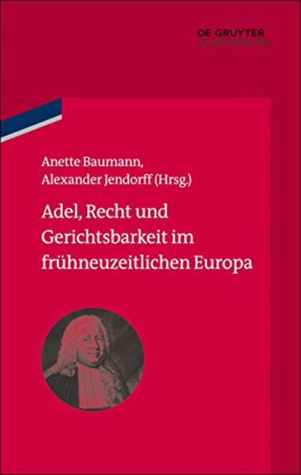 Adel, Recht und Gerichtsbarkeit im fruhneuzeitlichen Europa