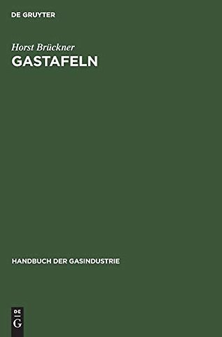 Gastafeln – Physikalische, thermodynamische und brenntechnische Eigenschaften der Gase und sonstigen Brennstoffe