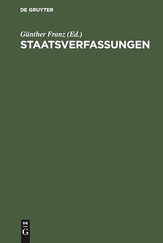 Staatsverfassungen – Eine Sammlung wichtiger Verfassungen der Vergangenheit und Gegenwart in Urtext und Übersetzung