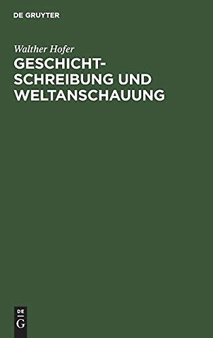 Geschichtschreibung und Weltanschauung – Betrachtungen zum Werk Friedrich Meineckes