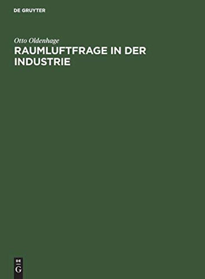 Raumluftfrage in der Industrie – Gezeigt an Untersuchungen zur Lösung der Raumluftfrage im Textilbetrieb