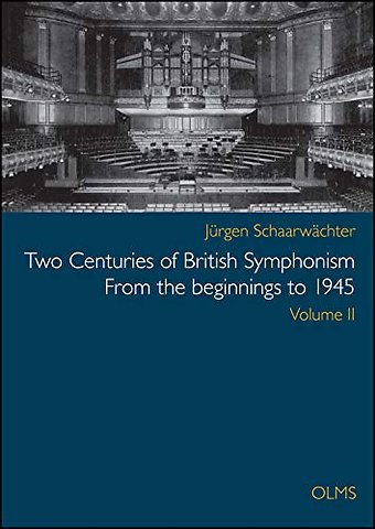 Two Centuries of British Symphonism From the beginnings to 1945