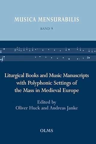 Liturgical Books and Music Manuscripts with Polyphonic Settings of the Mass in Medieval Europe