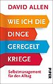 Wie ich die Dinge geregelt kriege Wie ich die Dinge geregelt kriege