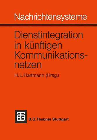 Nachrichtensysteme — Dienstintegration in künftigen Kommunikationsnetzen
