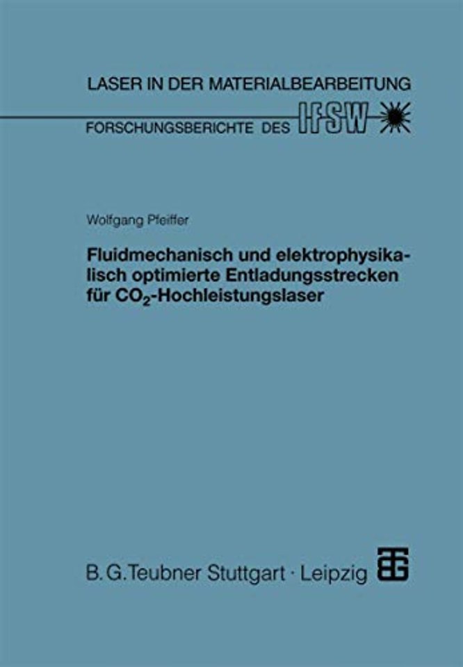 Fluidmechanisch und elektrophysikalisch optimierte Entladungsstrecken für CO2-Hochleistungslaser