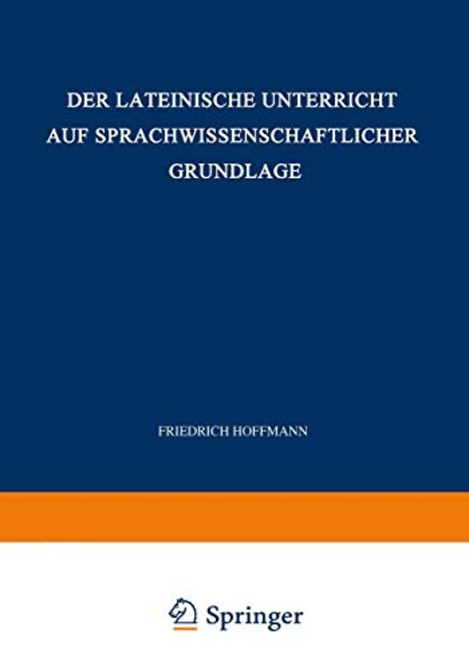 Der Lateinische Unterricht auf Sprachwissenschaftlicher Grundlage