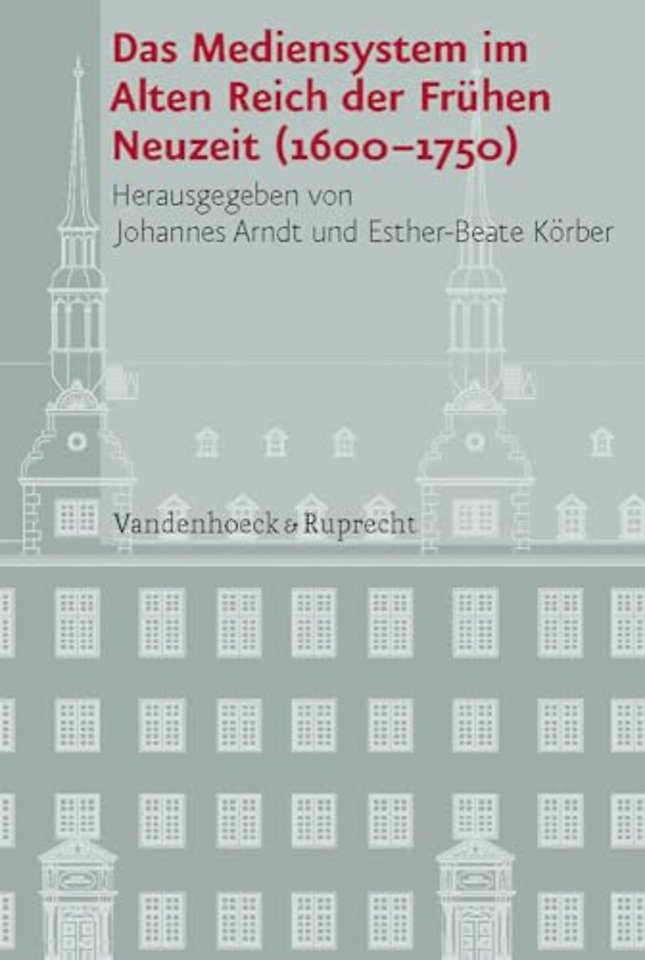 Mediensystem Im Alten Reich Der Fruhen Neuzeit 1600-1750