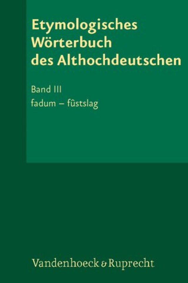 Etymologisches Worterbuch Des Althochdeutschen, Band 3