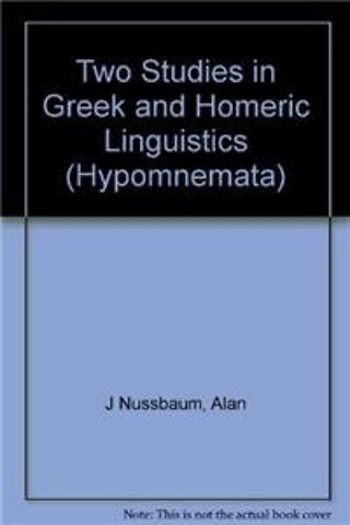 Two Studies in Greek and Homeric Linguistics