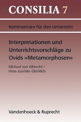 Interpretationen Und Unterrichtsvorschlage Zu Ovids Metamorphosen