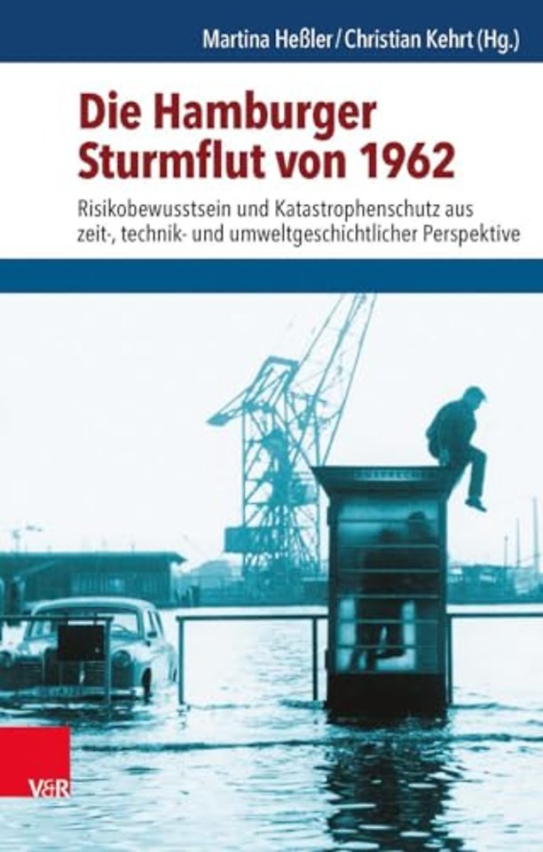Hamburger Sturmflut von 1962 Hg.Hessler/Kehrt/EBook; Die Hamburger Sturmflut von 1962