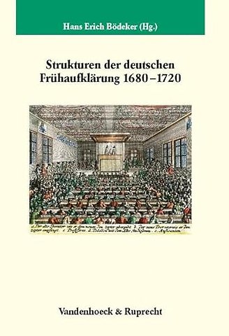 Strukturen Der Deutschen Fruhaufklarung 1680-1720