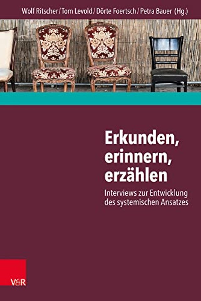 Erkunden, erinnern, erzahlen: Interviews zur Entwicklung des systemischen Ansatzes