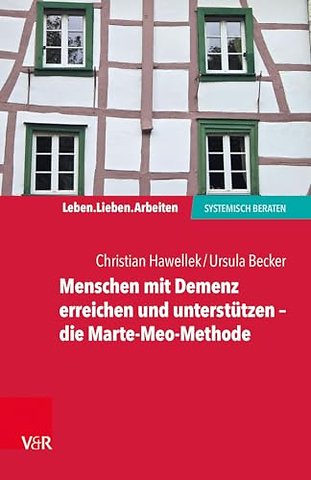 Menschen mit Demenz erreichen und unterstutzen – die Marte-Meo-Methode