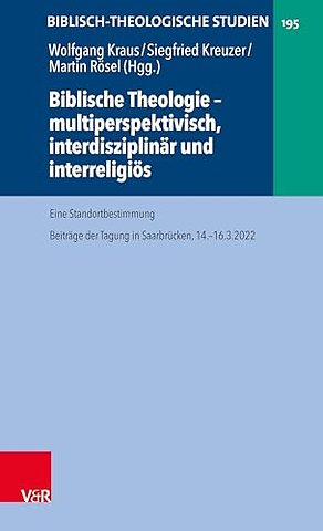 Biblische Theologie – multiperspektivisch, interdisziplinar und interreligios