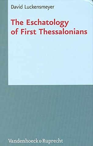 The Eschatology of First Thessalonians
