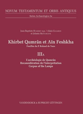 Khirbet Qumran et Ain Feshkha: Fouilles du P. Roland de Vaux