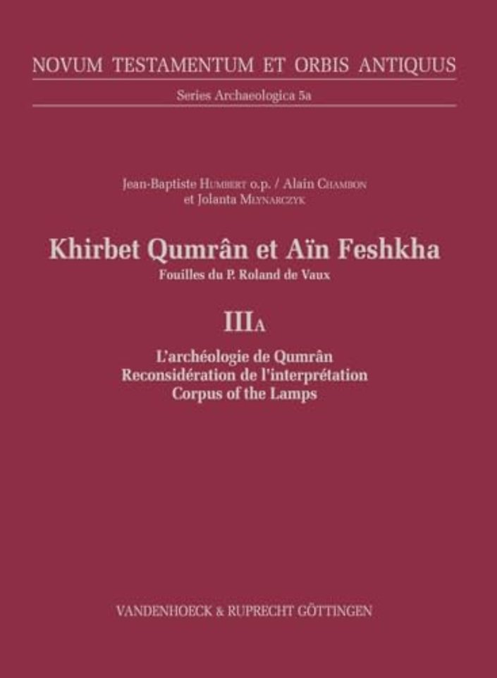 Khirbet Qumran et Ain Feshkha: Fouilles du P. Roland de Vaux