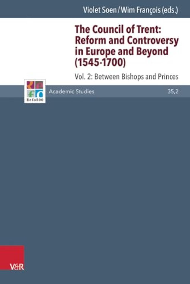 The Council of Trent: Reform and Controversy in Europe and Beyond (1545-1700)
