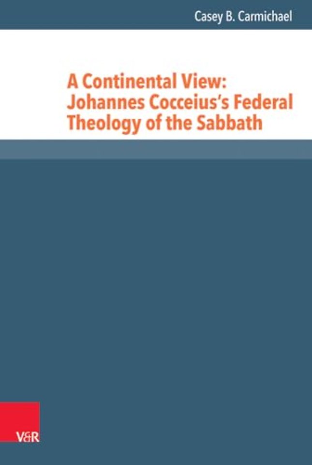 A Continental View: Johannes Cocceius’s Federal Theology of the Sabbath