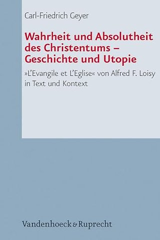 Wahrheit Und Absolutheit Des Christentums - Geschichte Und Utopie