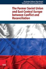The Former Soviet Union and East Central Europe between Conflict and Reconciliation
