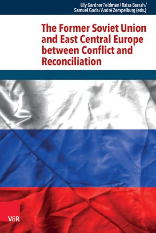 The Former Soviet Union and East Central Europe between Conflict and Reconciliation