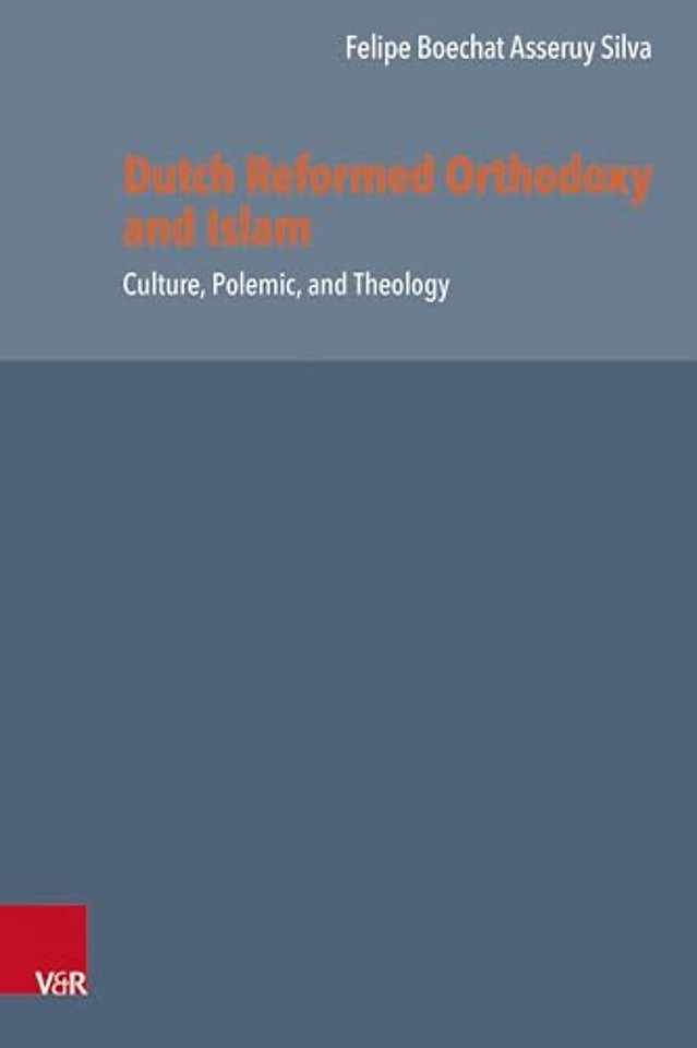 Dutch Reformed Orthodoxy and Islam