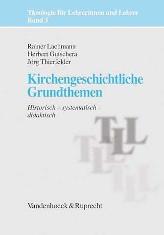 Kirchengeschichtliche Grundthemen