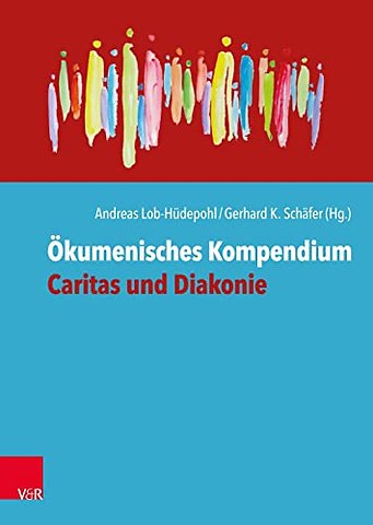 Okumenisches Kompendium Caritas und Diakonie