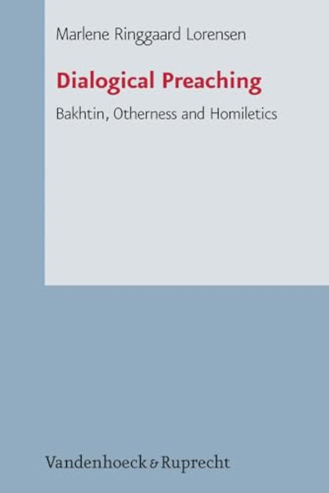 Dialogical Preaching: Bakhtin, Otherness and Homiletics