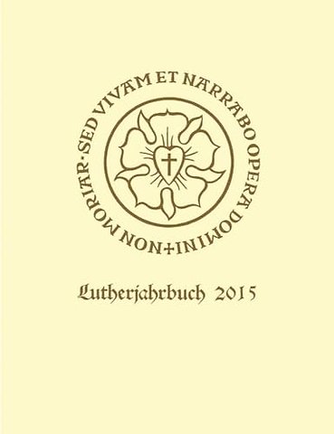 Lutherjahrbuch 82. Jahrgang 2015