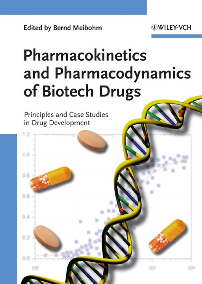 Pharmacokinetics and Pharmacodynamics of Biotech Drugs – Principles and Case Studies in Drug Development