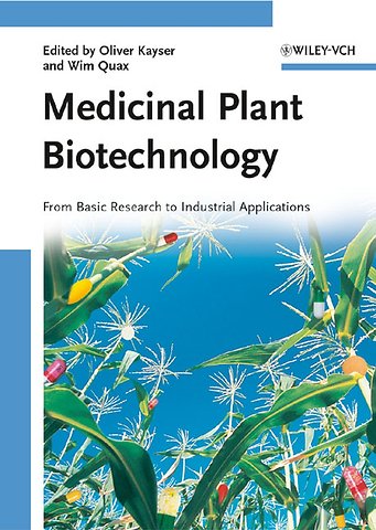 Medicinal Plant Biotechnology – From Basic Research to Industrial Applications 2V Set