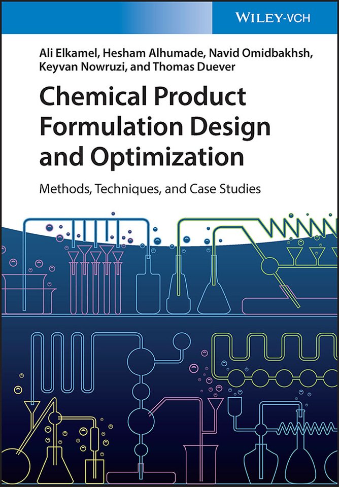 Chemical Product Formulation, Design and Optimization – Methods, Techniques, and Case Studies