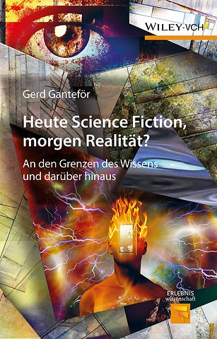 Heute Science Fiction, morgen Realitat?
