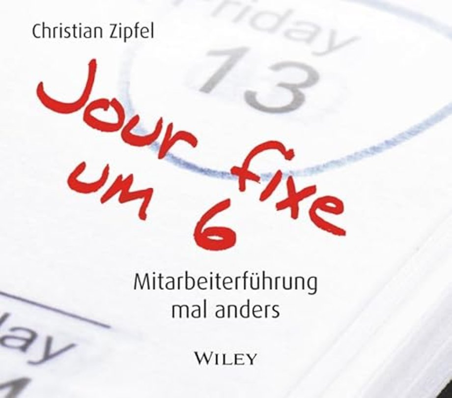 Jour fixe um 6 (Horbuch) - Mitarbeiterfuhrung mal anders