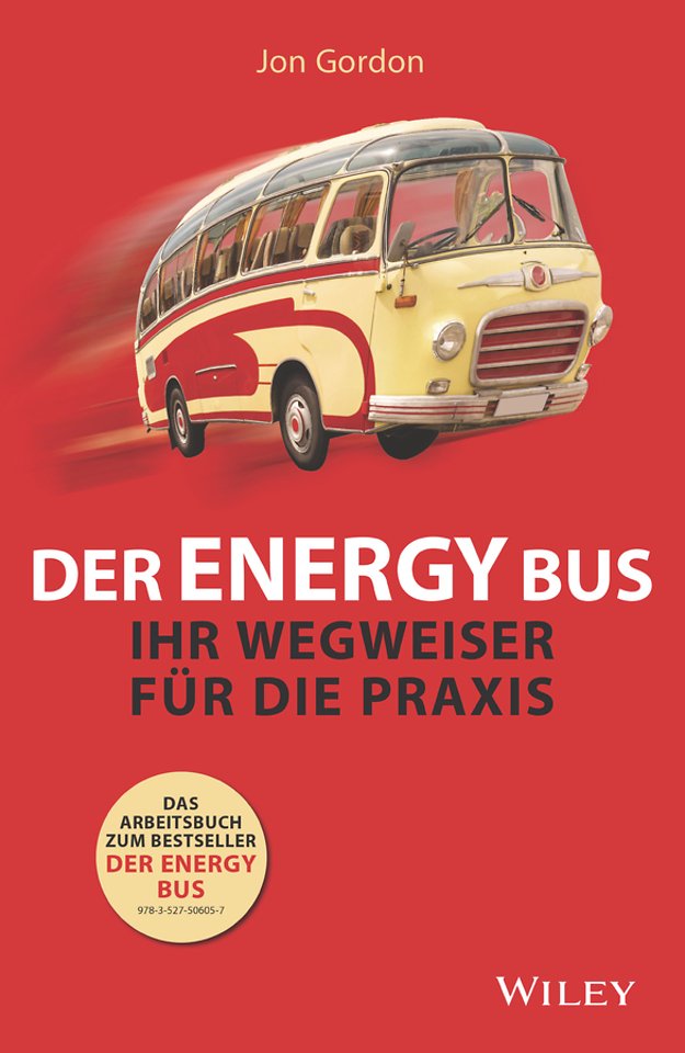 Der Energy Bus – Ihr Wegweiser für die Praxis