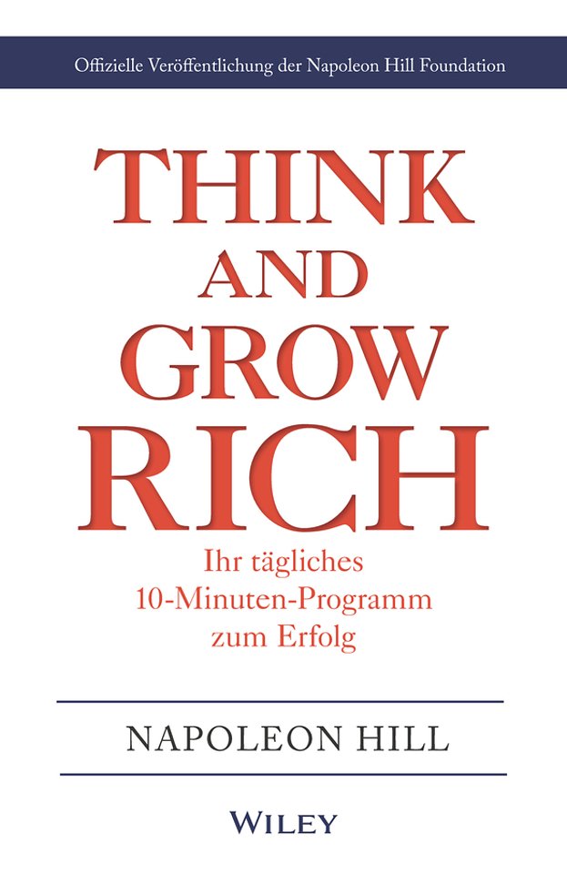 Think &amp; Grow Rich – Ihr t&auml;gliches 10–Minuten–Programm zum Erfolg