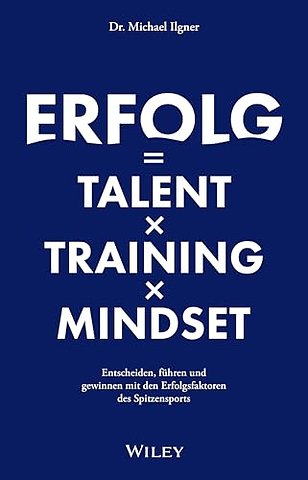 Erfolg = Talent x Training x Mindset