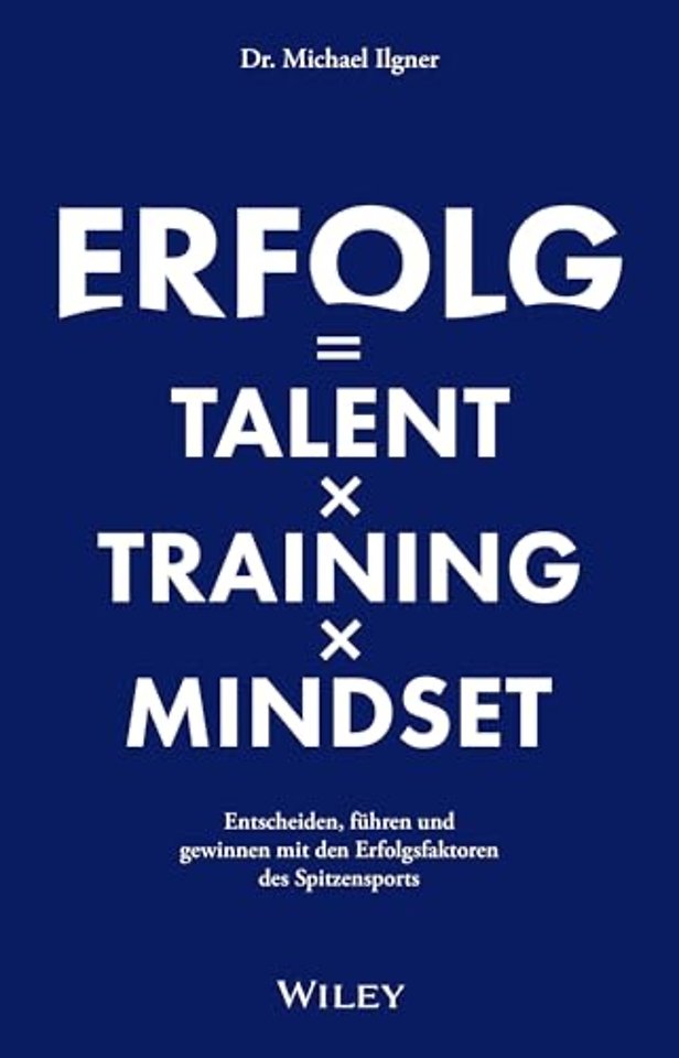 Erfolg = Talent x Training x Mindset