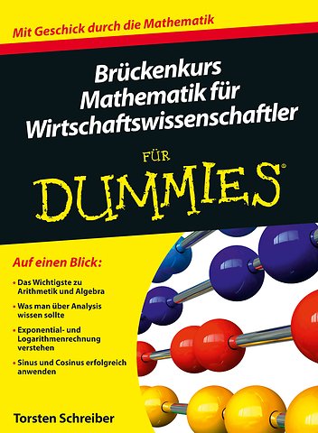 Bruckenkurs Mathematik fur Wirtschaftswissenschaftler fur Dummies