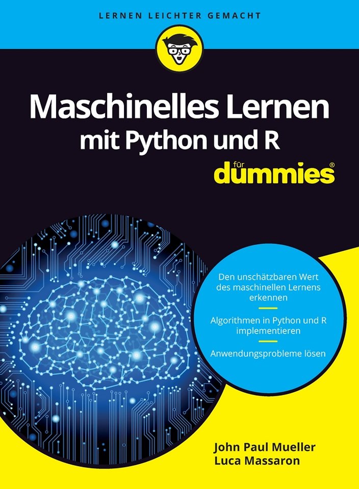Maschinelles Lernen mit Python und R f&uuml;r Dummies