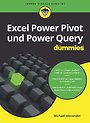 Excel Power Pivot und Power Query fur Dummies