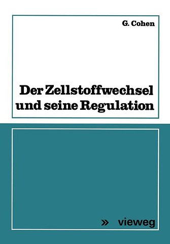 Der Zellstoffwechsel und seine Regulation