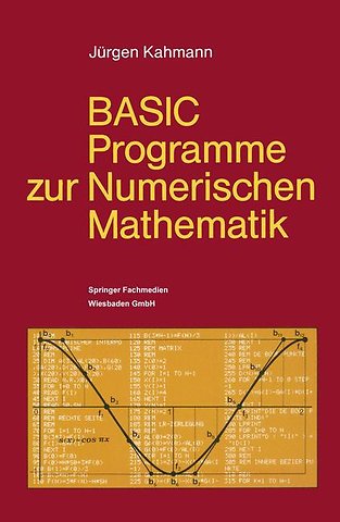 BASIC-Programme zur Numerischen Mathematik