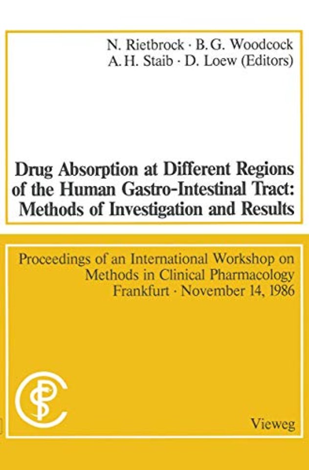 Drug Absorption at Different Regions of the Human Gastro-Intestinal Tract: Methods of Investigation and Results / Arzneimittelabsorption aus verschiedenen Bereichen des Gastrointestinaltraktes beim Menschen: Untersuchungsmethoden und Ergebnisse